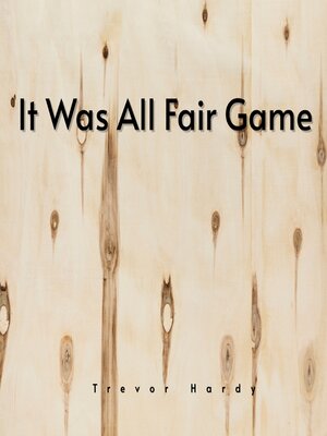 cover image of It Was All Fair Game